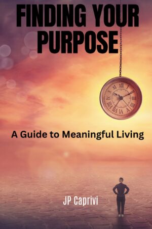Finding Your Purpose: A Guide to Meaningful Living
